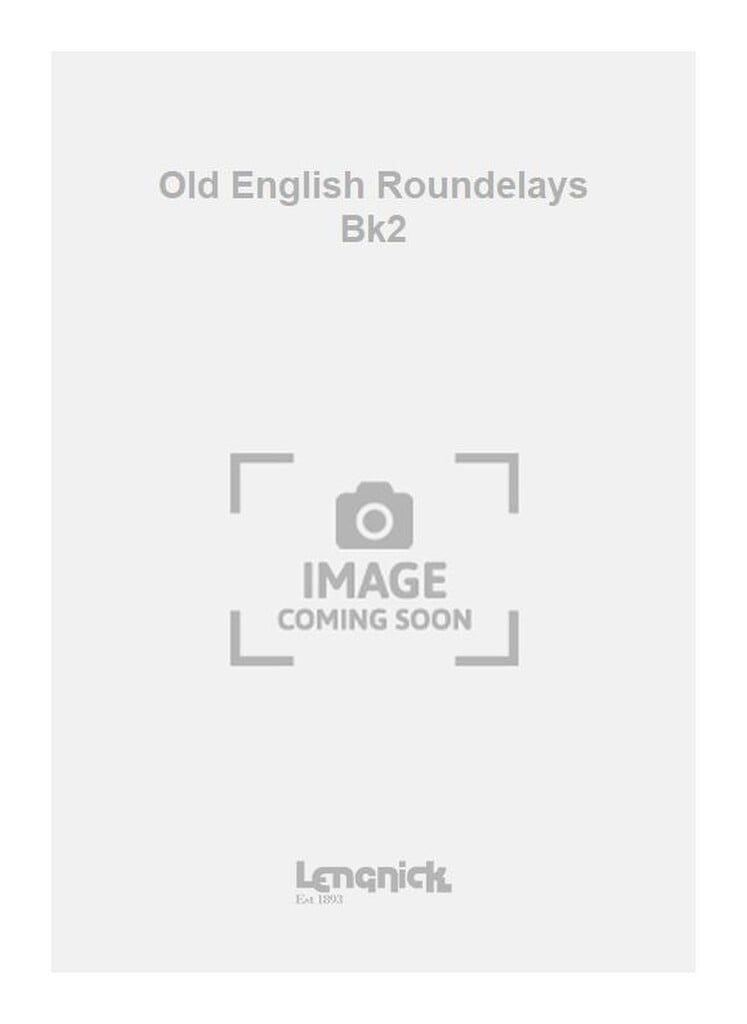 Old English Roundelays Bk2